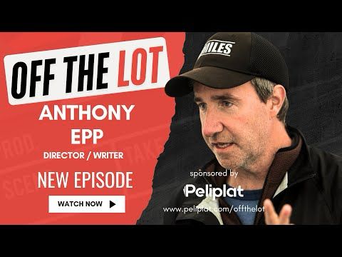 From Crew to Director: Anthony Epp’s Indie Filmmaking Masterclass! | Off The Lot | Film Podcast