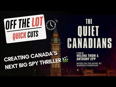 Creating Canada’s Next Big Spy Thriller: Anthony Epp’s 'The Quiet Canadians | Indie Film Podcast