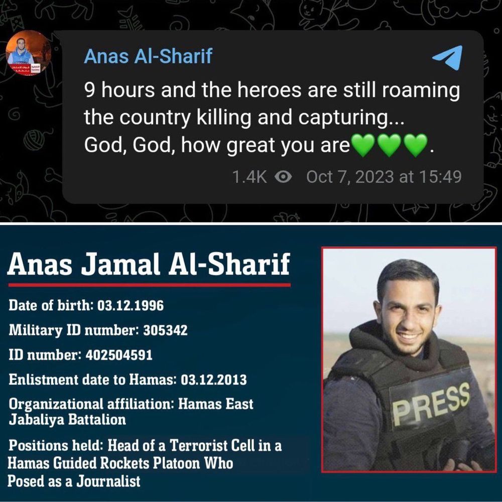 Anas al-Sharif am 7.10.2023 auf Twitter:

9 hours and the hereos are still roaming the country Killing and capturing...

Good, God how great are you.

Darunter sein Steckbrief von der IDF.