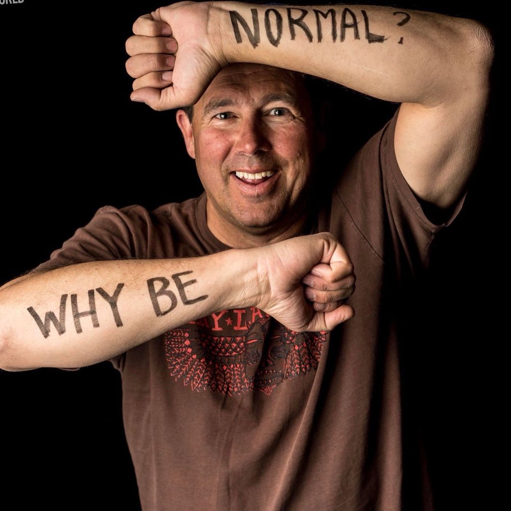 Why be Normal? Normal! Why Be?