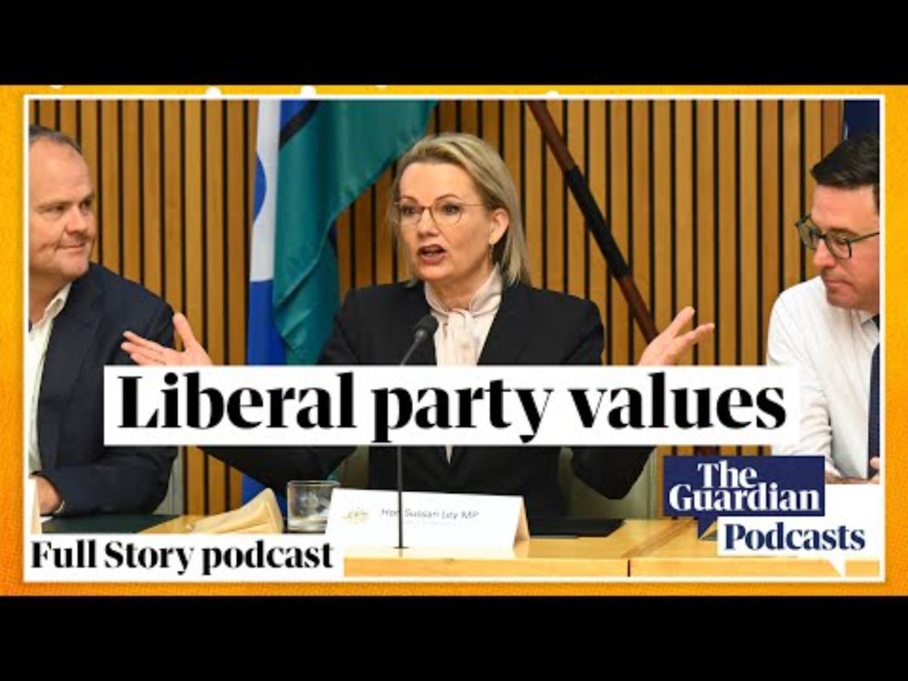 Does the Liberal party need to change its values to survive? – Full Story podcast