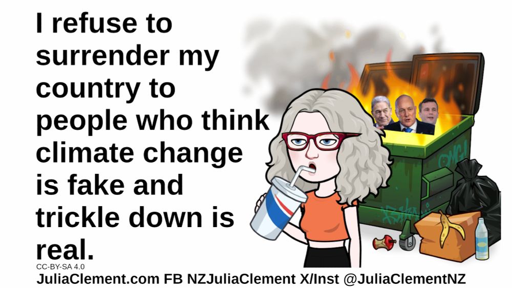 Julia sipping a drink  stands in front of a burning dumpster with the coalition of cruelty in it. Rubbish is on the ground. Text: I refuse to surrender my country to people who think climate change is fake and trickle down is real.