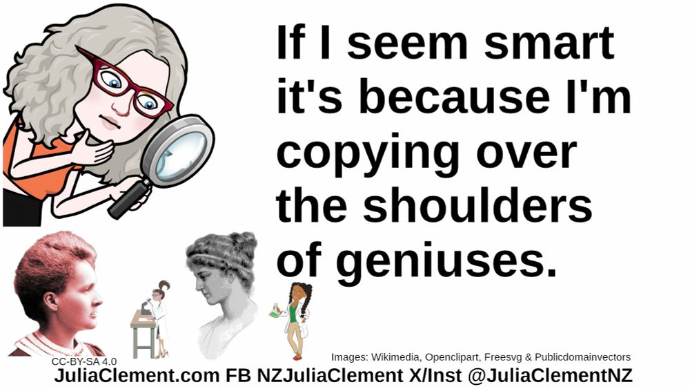 Julia looks at Hypatia of Alexandria & Marie Curie. Below them are two modern scientists. Text: If I seem smart it's because I'm copying over the shoulders of geniuses.