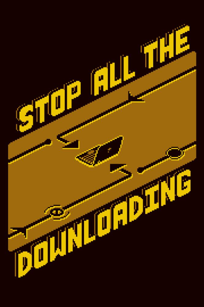 a pixel art poster with isometric art in gold palette colors from dark brown to light yellow. A gold-tan stripe at a rising angle through the middle depicts an open laptop in the middle, with stylized arrows coming in along the sides from the lower left and upper right, and turning to point to the laptop. Abstract icons in circle and arrow shapes are embedded along the lines, and small circles terminate the other two lines without arrows. Text above and below the center image in yellow reads "STOP ALL THE DOWNLOADING"
