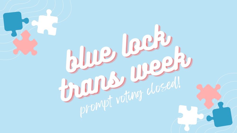 Blue Lock Trans Week prompt voting closed!