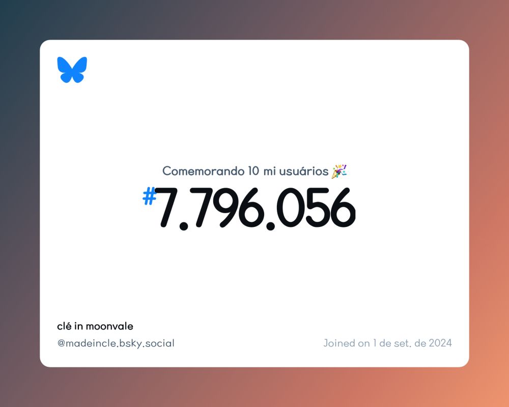 Um certificado virtual com o texto "Comemorando 10 milhões de usuários no Bluesky, #7.796.056, clé in moonvale ‪@madeincle.bsky.social‬, ingressou em 1 de set. de 2024"