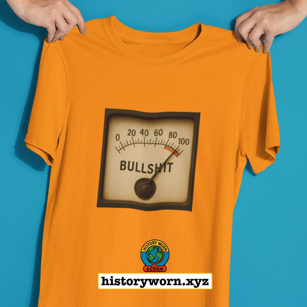 tshirt displaying an analog meter with "bullshit" at 100
