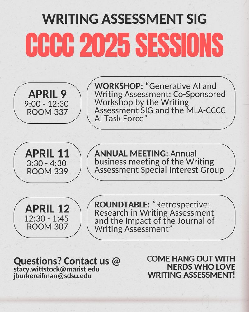 Flyer listing dates for Writing Assessment Standing Interest Group meetings at the Cs Conference in Baltimore.
April 9, 9-12:30pm: Workshop
April 11, 3:30-4:30pm: Annual Meeting
April 12, 12:30-1:45pm Roundtable 