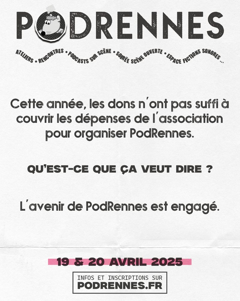Cette année, les dons n'ont pas suffi à couvrir les dépenses de l'association pour organiser PodRennes.
Qu'est-ce que ça veut dire ?
L'avenir de PodRennes est engagé.