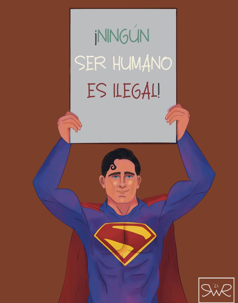 Digital painting of Superman holding a protest sign. Text reads, “Ningún ser humano es ilegal”