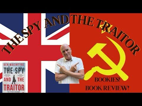 Bookies! Reflections & Book Review of The Spy and the Traitor by Ben MacIntyre! History At Its Best!