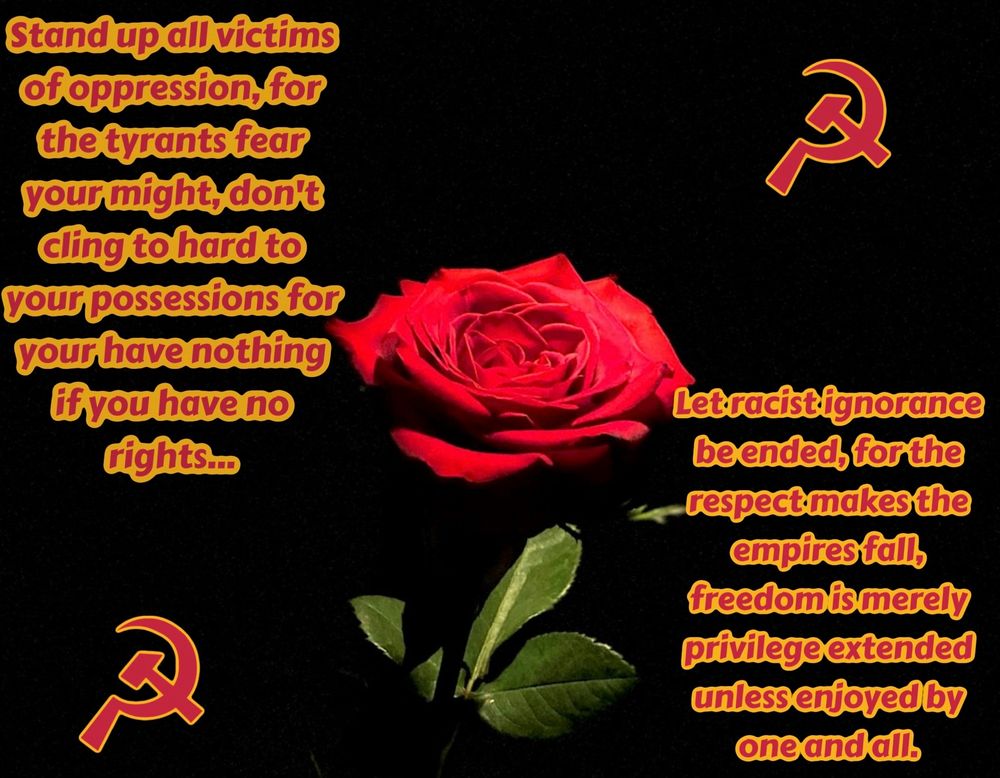 Stand up all victims ofoppression, for the tyrants fear your might, don't cling to hard to your possessions for Your have nothing if you haveno rights.
1②）
Let racist ignorance be ended, for the respectmakes the empires fall, freedom is merely privilege extended unless enjoyed by one andall.