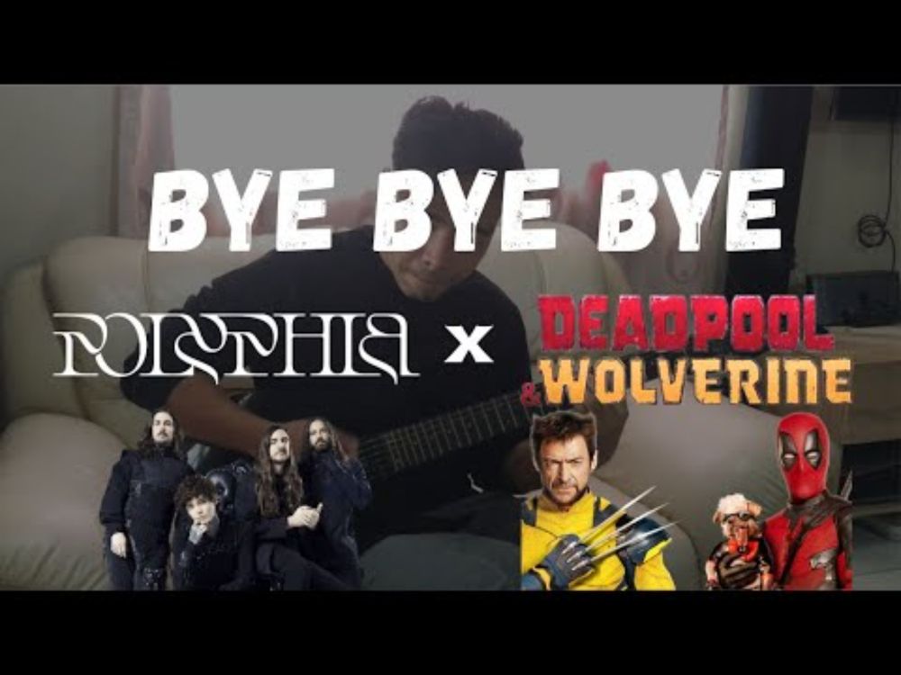 Polyphia x Deadpool & Wolverine 'Bye Bye Bye' (by NSYNC)