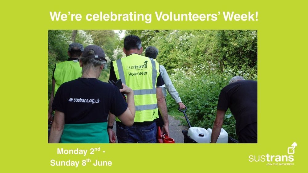 Graphic reads: We're celebrating Volunteers' Week! Monday 2nd - Sunday 8th June. Sustrans, join the movement. There is a photo of the backs of Sustrans volunteers.