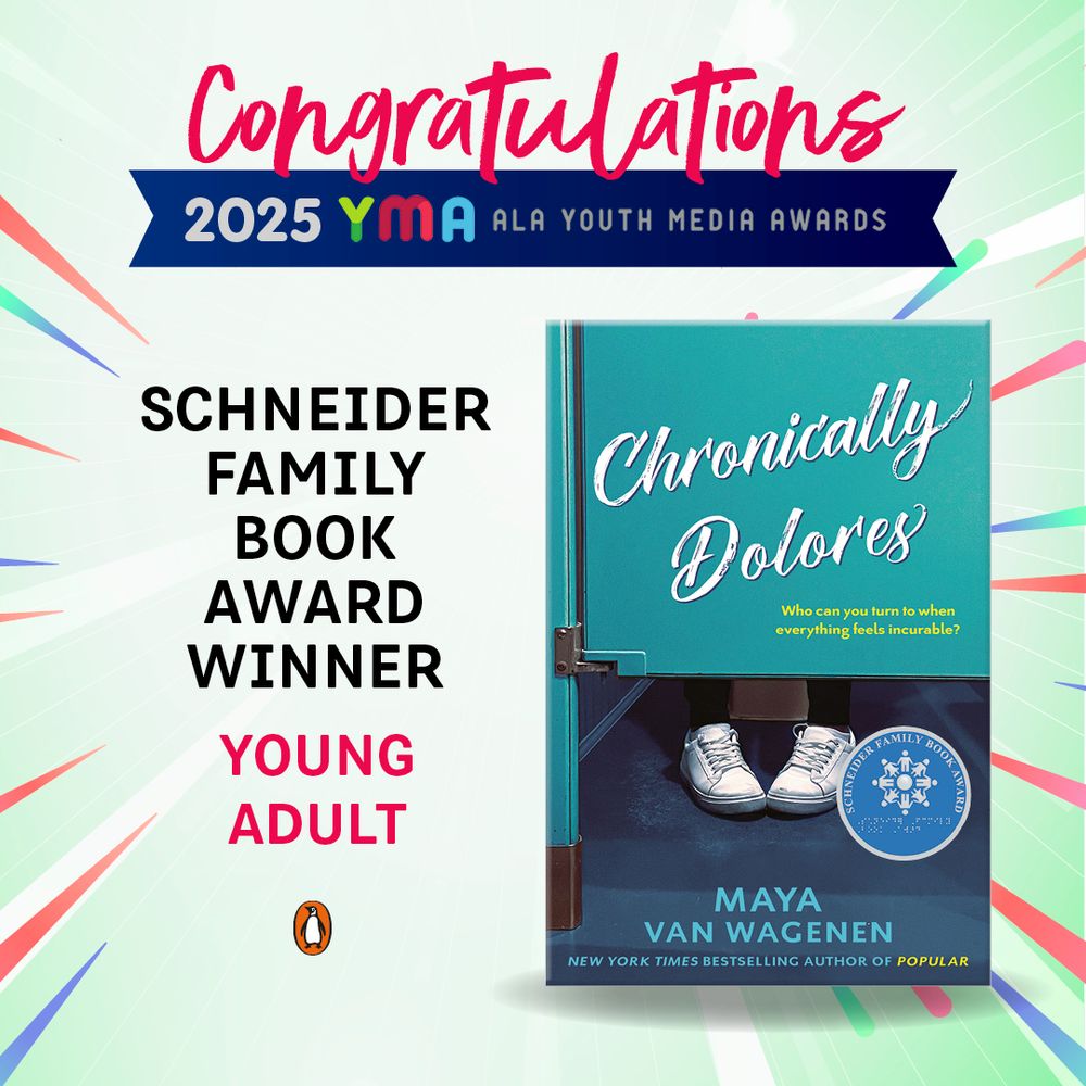 CHRONICALLY DOLORES by Maya Van Wagenen ongratulatory image for American Library Association 2025 Youth Media Award Schneider Medal Winner