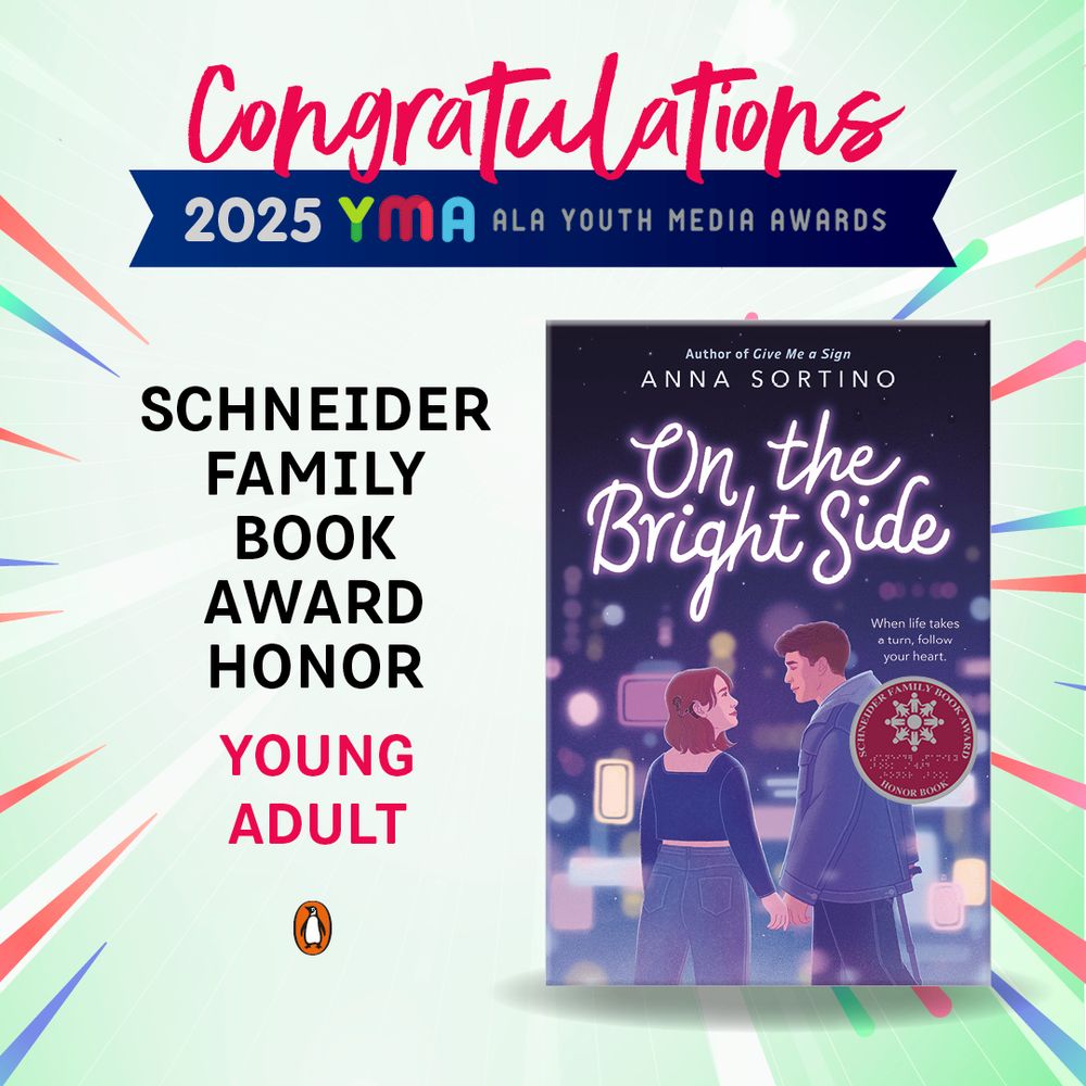 ON THE BRIGHT SIDE by Anna Sortino congratulatory image for American Library Association 2025 Youth Media Award Schneider Honor