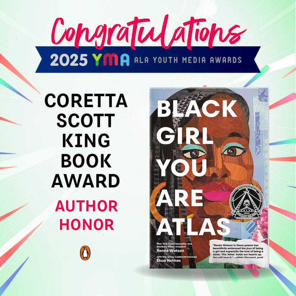BLACK GIRL YOU ARE ATLAS by Renée Watson and illustrated by Ekua Holmes congratulatory image for American Library Association 2025 Youth Media Award CSK Author Honor