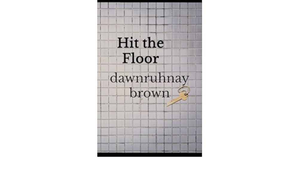 Hit the Floor: brown, dawnruhnay: 9798336281019: Amazon.com: Books