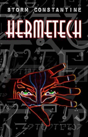 The cover of Storm Constantine's "Hermetech" - most of it is a mix of grey glyphs and sigils on a black background. An outstretched hand appears outlined in red and orange, and through the outline, a pair of green eyes can be seen peering out.