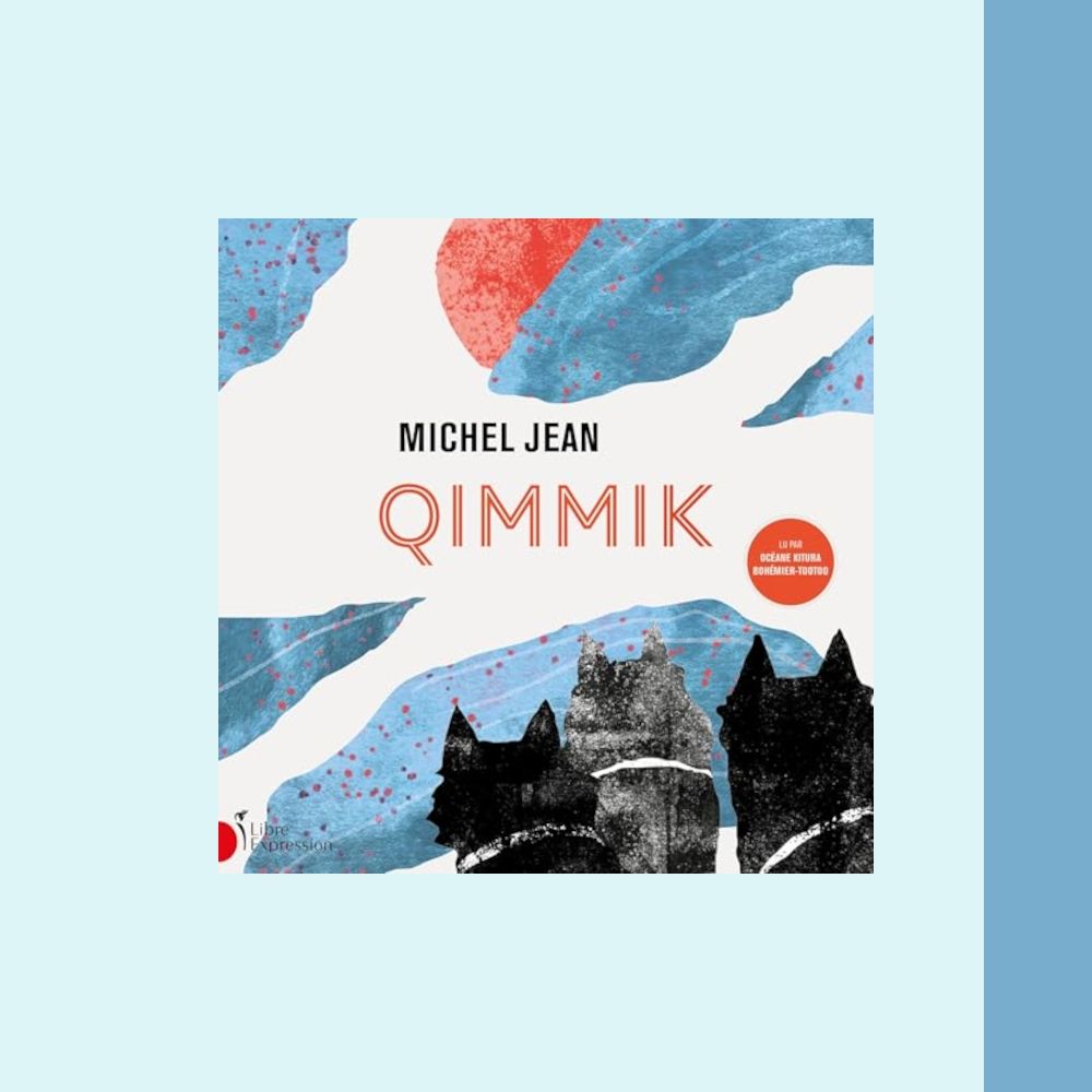 La couverture du roman "Qimmik" de Michel Jean en version audio, édition Libre Expression. Disponible sur Spotify avec l'abonnement premium. 
