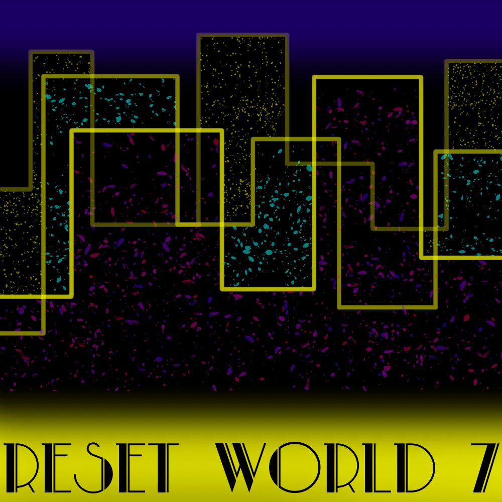 Three sets of yellow lines that look like a city skyline. Behind is a deep blue-purple sky that fades to black. In each 'building' are flecks of yellow, cyan, or multicoloured, matched to each line. The less transparent the line, the more transparent the flecks of colour in it. At the bottom, black fades to yellow and, in an art deco font in black, it reads "RESET WORLD 7"