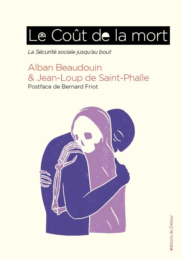 Le coût de la mort: La Sécurité sociale jusqu'au bout
Livre d'Alban Beaudouin et Jean-Loup de Saint-Phalle