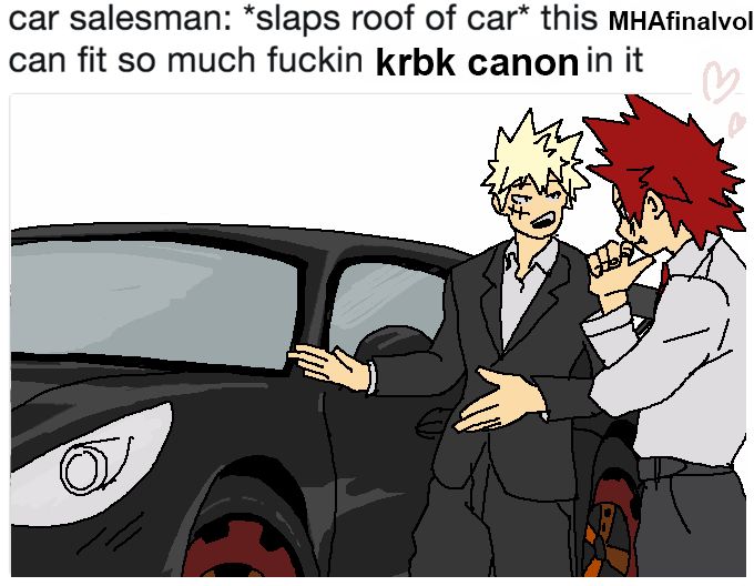Kiribaku meme. More specifically, it's the car salesman *slaps roof of car* meme, but with Kirishima Eijirou and Bakugou Katsuki. The word "badboy" has been replaced with #MHAfinalvol, and the word "spaghetti" is now replaced with "krbk canon".
