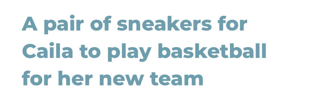 A pair of sneakers for Caila to play basketball for her new team