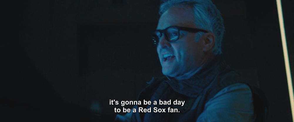 A frame from Godzilla: King of the Monsters (2019).
A man (white hair, black frame glasses, nice vest, looks like he would drive into Chicago to cheat on his girlfriend) is being bathed in cool blue light.
The caption reads, "it's gonna be a bad day to be a Red Sox fan."

Not pictured: Godzilla; wild card hopes (or something, idk I'm not a baseball guy)