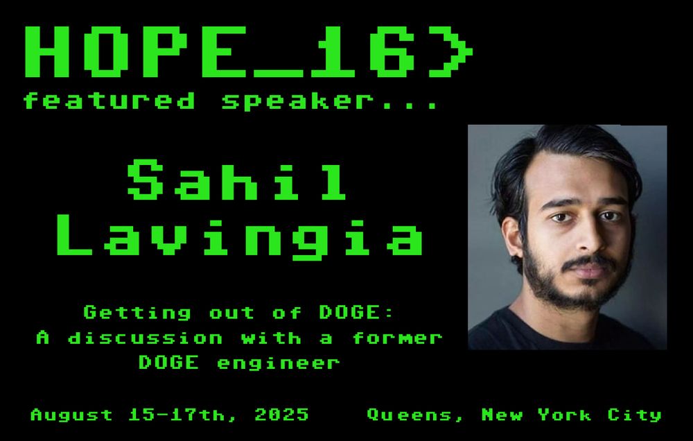 Announcing speaker, Sahil Lavingia, Getting out of DOGE: A discussion with a former DOGE engineer. A photo of the presenter is included. HOPE_16, August 15-17, Queens NY