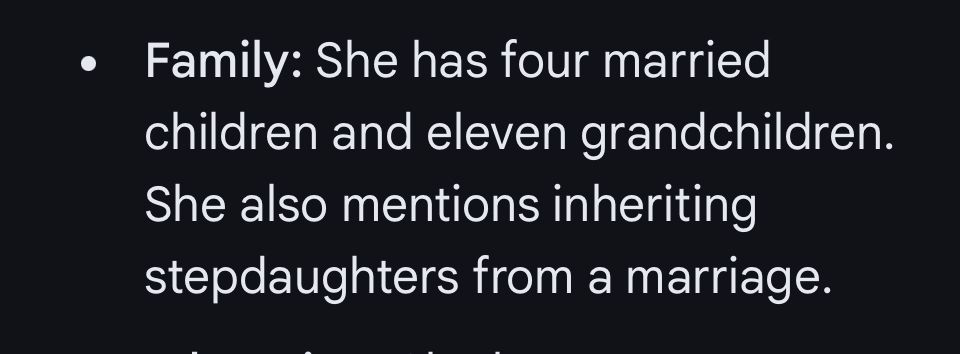 Family: She has four married children and eleven grandchildren.
She also mentions inheriting stepdaughters from a marriage.