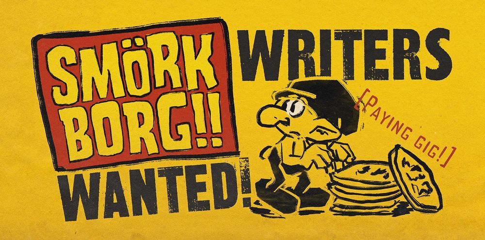Wanted image for a writing gig on the Mork Borg hack, Smork Borg - We are looking for creators to write adventures for the current and upcoming episode book.