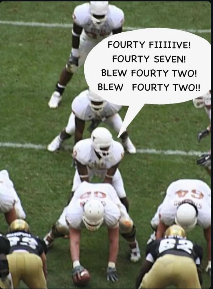 A quarterback calling a play... FORRTY FIIIIIVE... FORTY TWO.... BLEW FORTY-TWO.   BLEW FORTY-TWO!