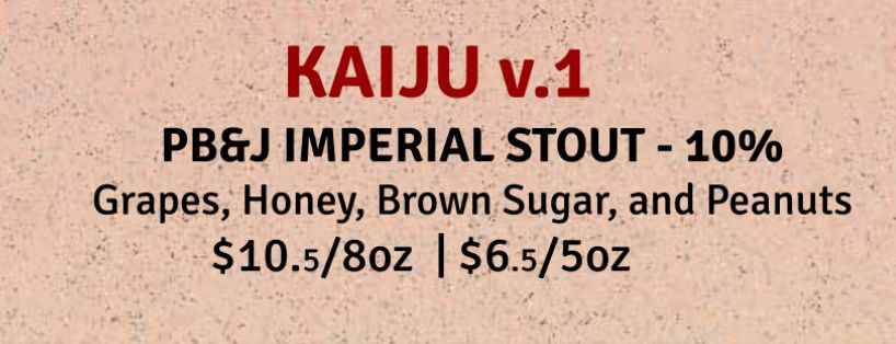 DSSOLVR Brewing (Asheville, NC) “Kaiju v. 1” imperial stout with grapes, honey, brown sugar, and peanuts (10% ABV)