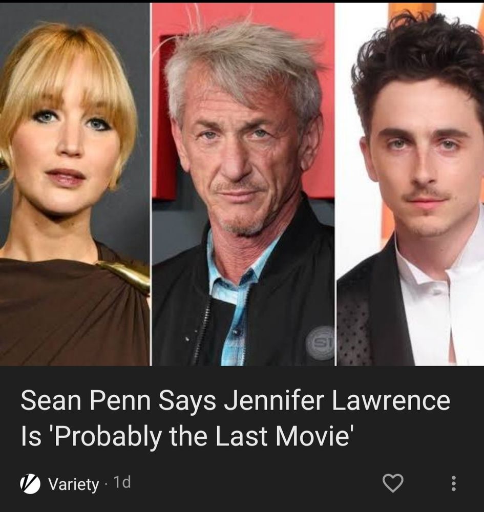 Sean Penn Says Jennifer Lawrence Is 'Probably the Last Movie' 