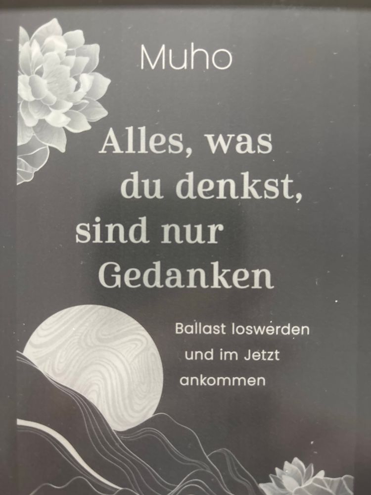 Buch Cover von Muhos neuem Buch: 
„alles was du denkst sind nur Gedanken“