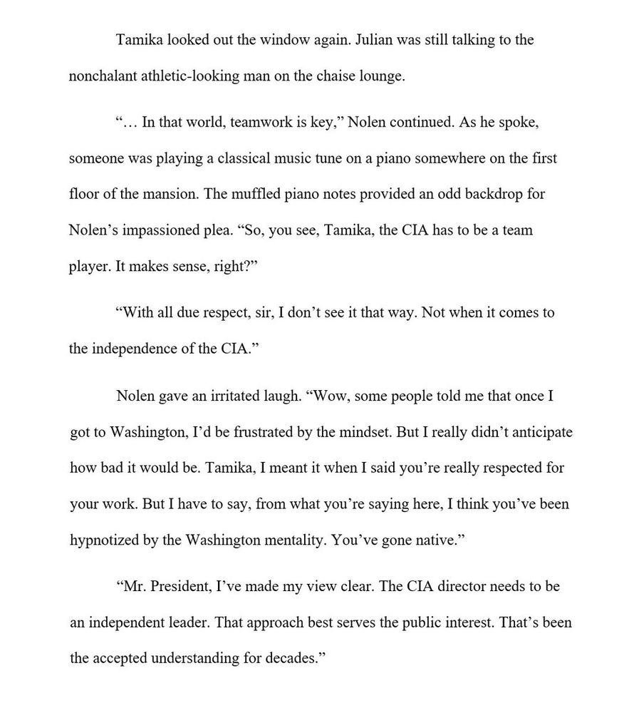 This text is from my enovel ANDROID RUN: A congresswoman turns down the invitation to head the CIA because she is troubled by the president's insistence that the CIA be subservient to him