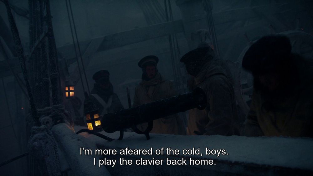 The Terror, Episode 5 "First Shot a Winner, Lads".
Hodgson: "I'm more afeared of the cold, boys. I play the clavier back home. And for that you need every finger."