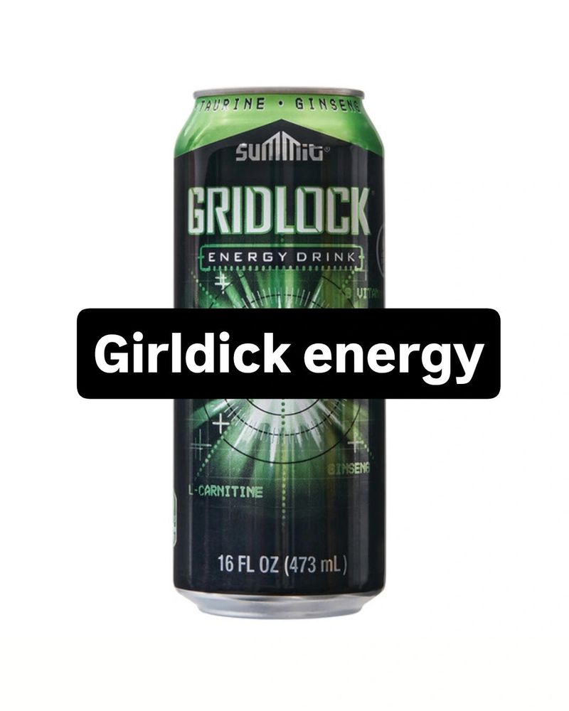 A can of that aldi brand gridlock energy drink with the caption "girldick energy" over it