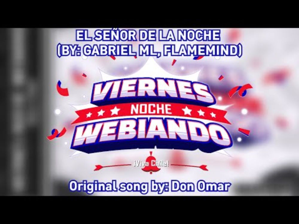 (/READ DESC) Viernes Noche Webiando OST - El Señor De La Noche (By: Gabriel ML, @flamemind4394)