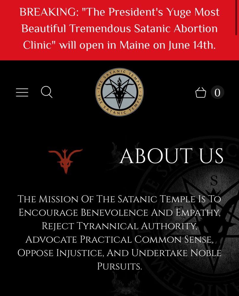 “About us” section on the satanic temple’s website reads: “the mission of the satanic temple is to encourage benevolence & empathy, reject tyrannical authority, advocate practical common sense, oppose injustice & undertake noble pursuits”.