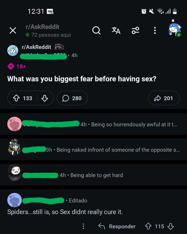 Screenshot of an AskReddit that says: What was your biggest fear before having sex?. And someone responded: Spiders...still is, so sex didn't really cure it