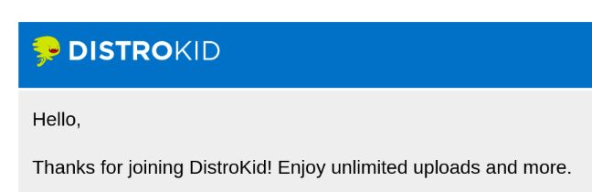 A screenshot of an Email from DistroKid after I signed up for a distributor subscription.