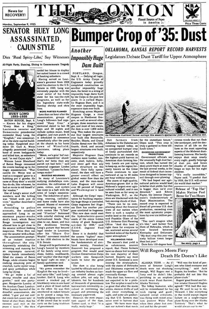 The Onion’s “This Dumb Century”, featuring the headlines “Bumper Crop of ‘35: Dust”, and “Senator Huey Long Assassinated, Cajun Style.”