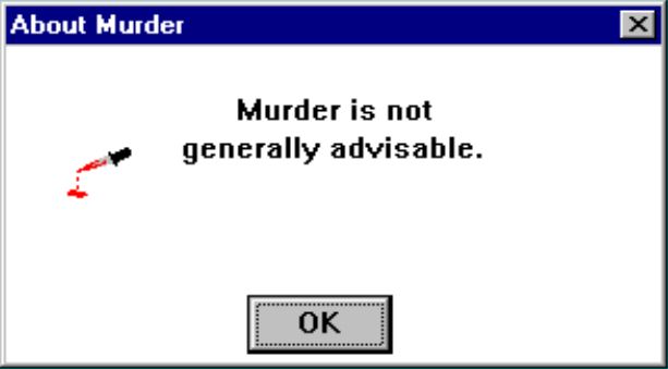 A Windows 3.1 window. The title bar says "About Murder" and the body says "Murder is not generally advisable." with a little bloody knife to the left of it and an OK button at the bottom center