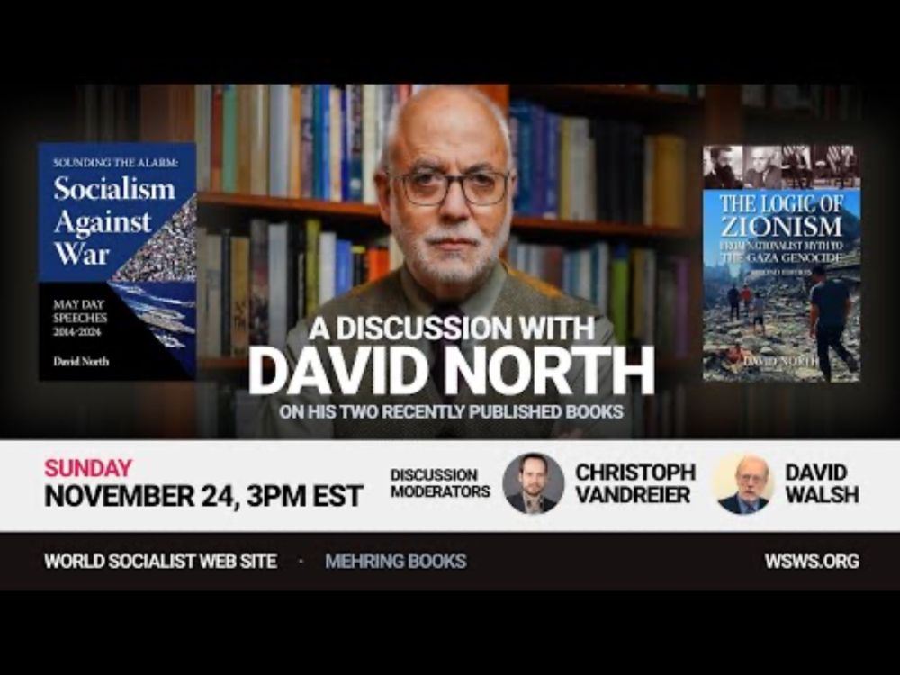 Sounding the Alarm and The Logic of Zionism: A discussion with David North on his two recent books