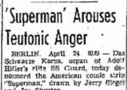 "Superman Arouses Teutonic Anger" reads the headline in the Amarillo Daily News"