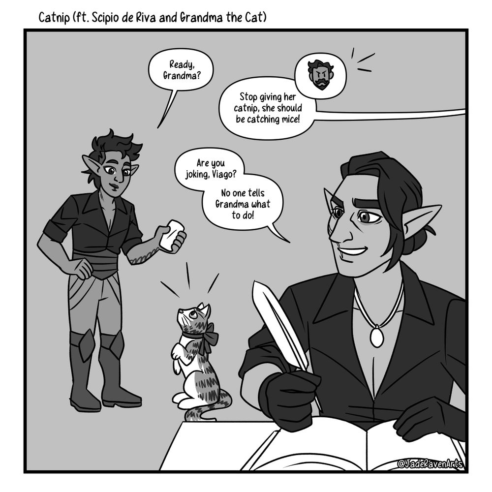 Dragon Age: The Veilguard fanart. One panel comic titled Catnip (ft. Scipio de Riva). In the background, Aster holds up a little toy pouch and says, "Ready, Grandma?" to a gray tabby cat with a bow who sits up with full attention. Off screen Viago, notified by a chibi head, says, "Stop giving her catnip, she should be catching mice!" Scipio grins from his desk where he's writing into a book with a quill and says, "Are you joking, Viago? No on tells Grandma what to do!"