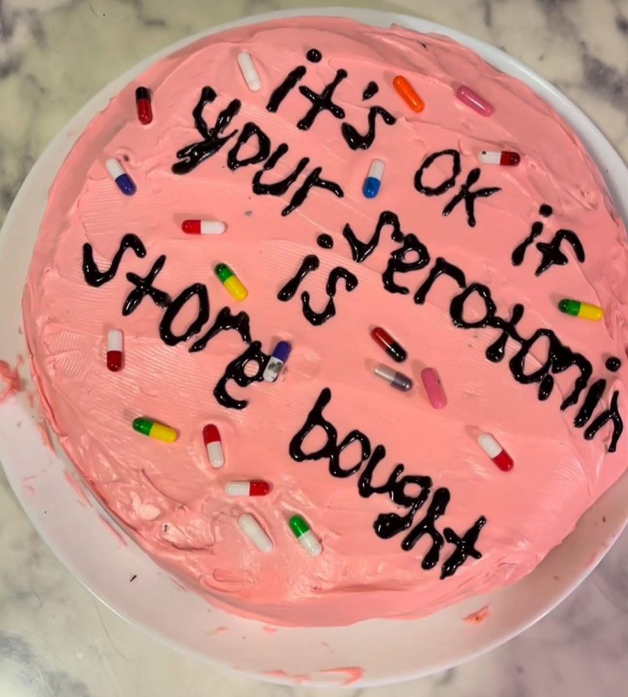 pink cake with the words it's okay if your serotonin is store bought 