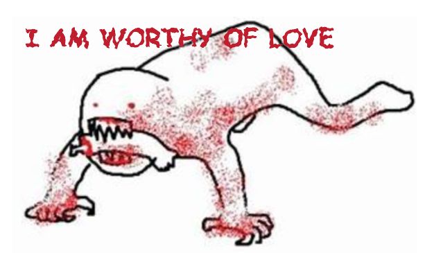 feral beast person poorly drawn ms paint with blood all over it and a ripped off arm in its teeth with "I AM WORTHY OF LOVE" in red over it